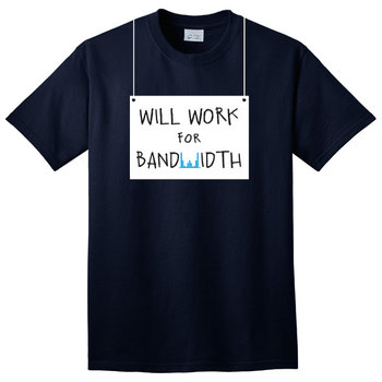 Will work for bandwidth