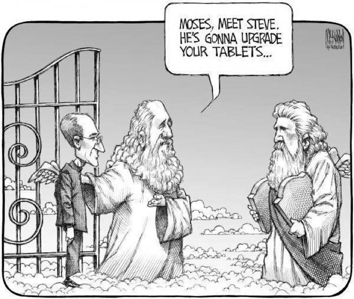 Steve Jobs is gonna upgrade Moses' tablets