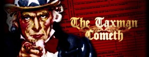 The Taxman Cometh